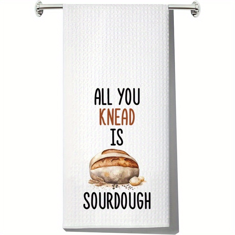 Kitchen Baking Unit - 1枚入り「All You Knead Is Sourdough」パン焼きプリントキッチンタオル、柔らかく吸水性のあるハンドタオル、バスルーム、キッチンに最適